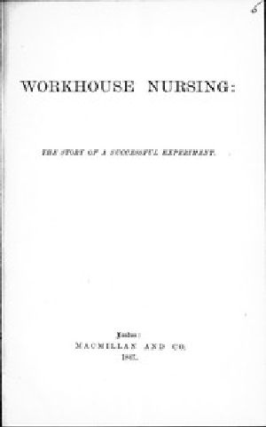 [Gutenberg 50432] • Workhouse Nursing: The story of a successful experiment